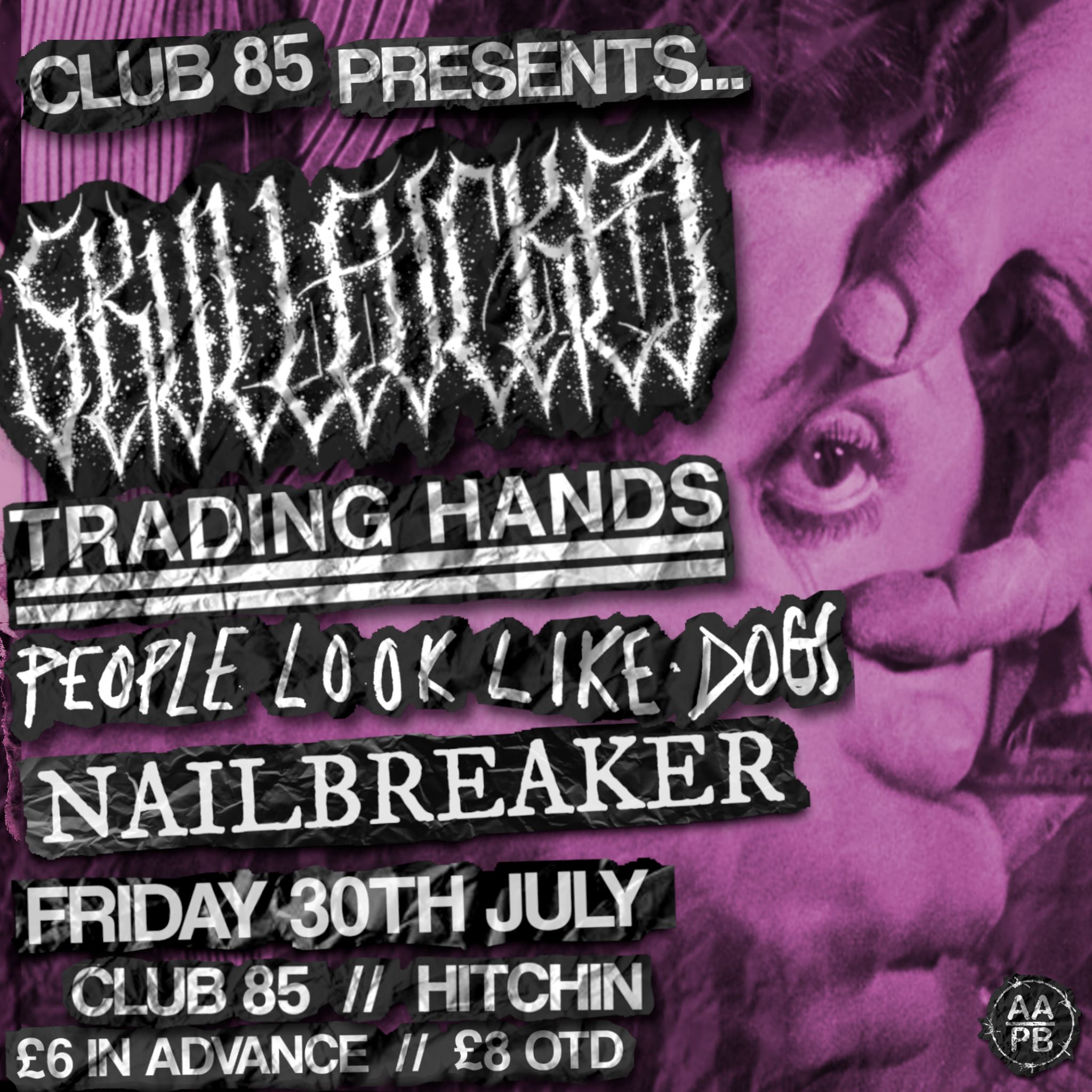 Skullfucked + Trading Hands + People Look Like Dogs + NailBreaker – Club 85