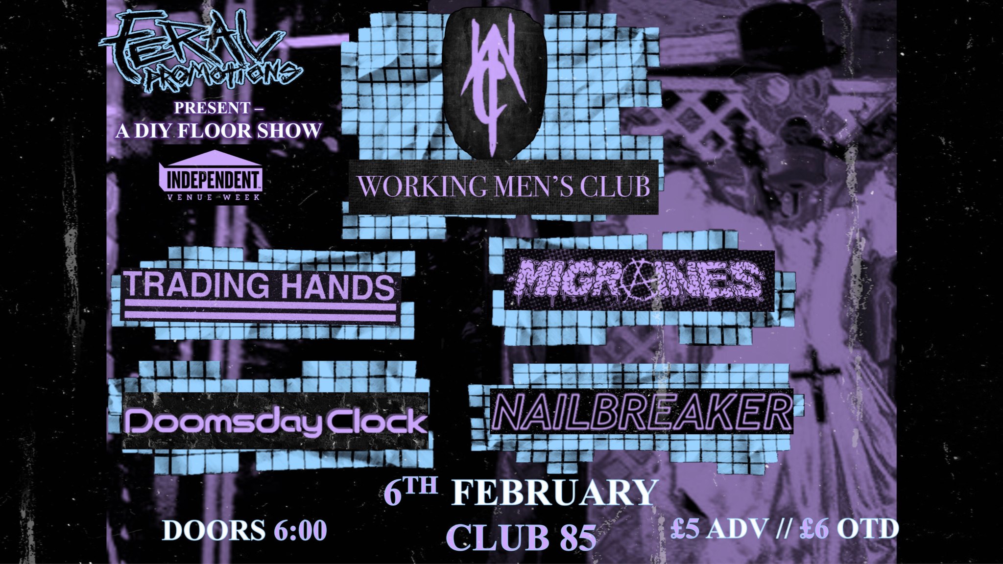 Feral Promotions presents Working Men's Club / Trading Hands / Migraines /  Doomsday Clock / Nailbreaker – Club 85