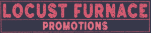 Locust Furnace Promotions